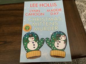 Christmas Mittens Murder by Lee Hollis, Lynn Cahoon, Maddie Day