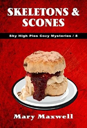 Skeletons & Scones by Mary Maxwell