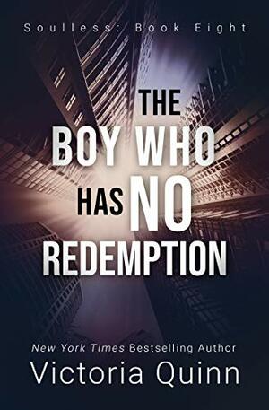 The Boy Who Has No Redemption by Victoria Quinn