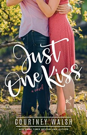 Just One Kiss by Courtney Walsh