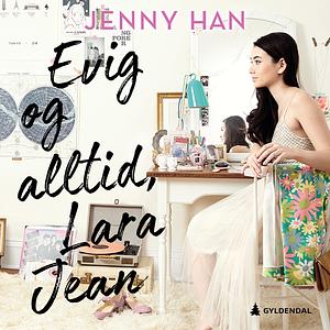 Evig og alltid, Lara Jean by Jenny Han