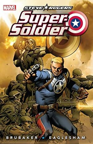 Steve Rogers: Super-Soldier by Ed Brubaker