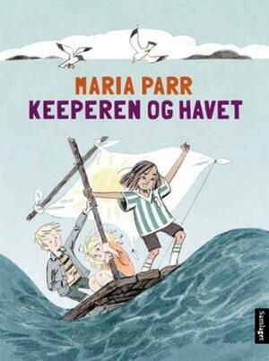 Keeperen og havet by Maria Parr