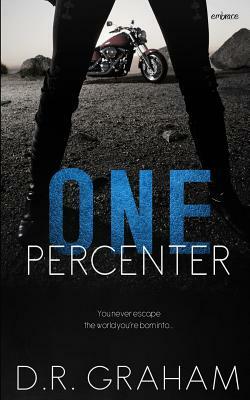 One Percenter by D. R. Graham