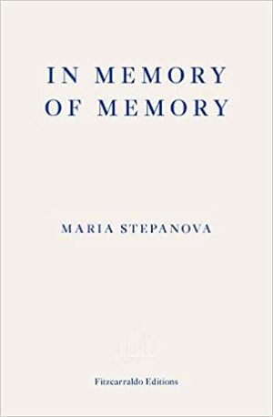 In Memory of Memory by Maria Stepanova