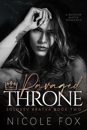 Ravaged Throne by Nicole Fox
