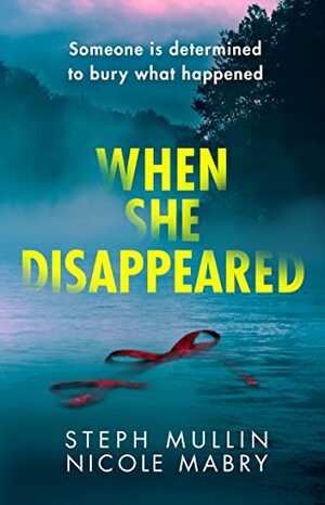When She Disappeared by Steph Mullin, Nicole Mabry