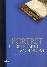 Portret u delftsko modrom by Susan Vreeland, Susan Vreeland