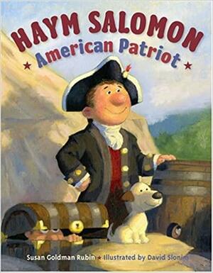 Haym Salomon: American Patriot by Susan Goldman Rubin