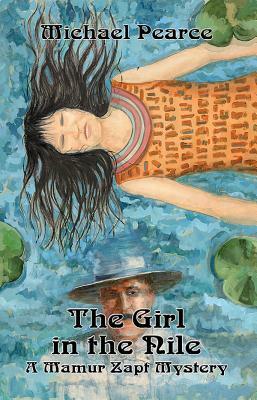 The Girl in the Nile: A Mamur Zapt Mystery by Michael Pearce