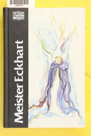 The Essential Sermons, Commentaries, Treatises and Defense by Meister Eckhart
