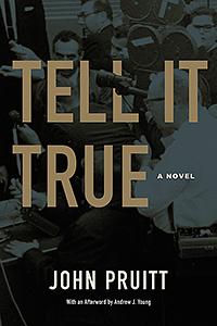 Tell It True: A Novel by John Pruitt