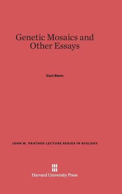 Genetic Mosaics and Other Essays by Curt Stern