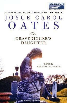 Gravedigger's Daughter by Joyce Carol Oates