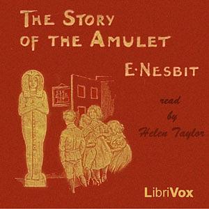 The Story of the Amulet by E. Nesbit