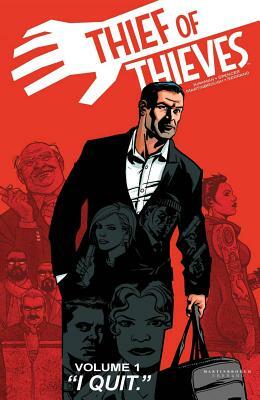 Thief of Thieves Volume 1: I Quit by Nick Spencer, Robert Kirkman