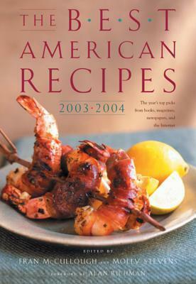 The Best American Recipes 2003-2004 by Alan Richman, Molly Stevens