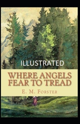 Where Angels Fear to Tread illustrated by E.M. Forster