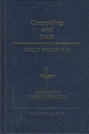 Counseling And Guilt by Earl D. Wilson
