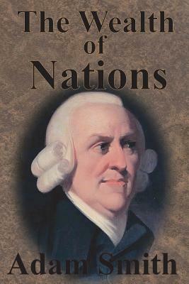 The Wealth of Nations: Complete Five Unabridged Books by Adam Smith