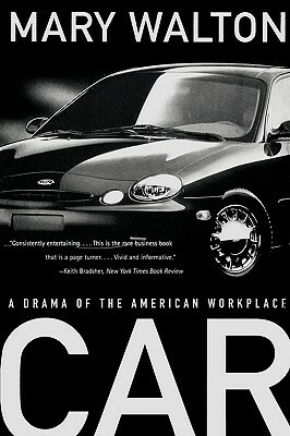 Car: A Drama of the American Workplace by Mary Walton