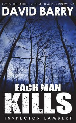 Each Man Kills by David Barry