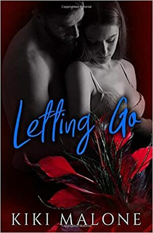 Letting Go by KiKi Malone