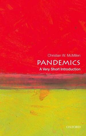 Pandemics: A Very Short Introduction by Christian W. McMillen