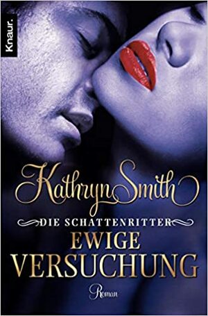 Die Schattenritter 05. Ewige Versuchung by Kathryn Smith