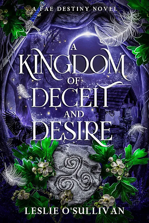 A Kingdom of Deceit and Desire by Leslie O'Sullivan