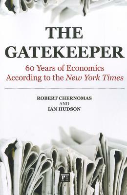 Gatekeeper: 60 Years of Economics According to the New York Times by Robert Chernomas, Ian Hudson