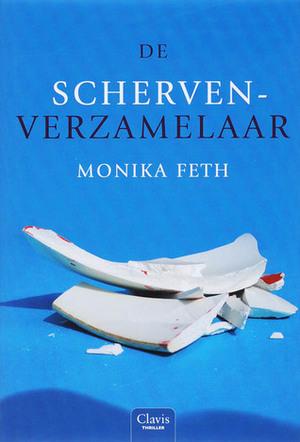 De Schervenverzamelaar by Monika Feth