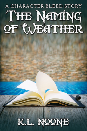 The Naming of Weather by K.L. Noone