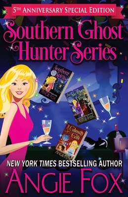 Southern Ghost Hunter Series: 5th Anniversary Special Edition: Stories 1-3 by Angie Fox