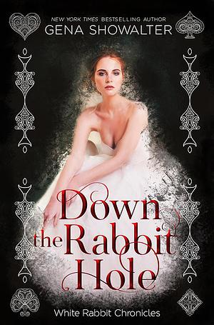 Down the Rabbit Hole: The White Rabbit Chronicles Bonus Material by Gena Showalter