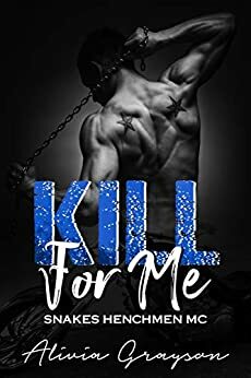 Kill For Me by Alivia Grayson