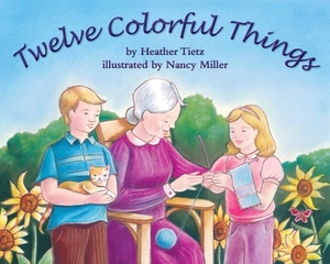 Twelve Colorful Things by Heather Tietz