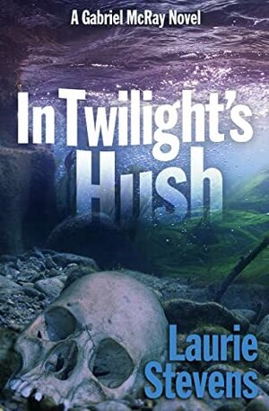 In Twilight's Hush by Laurie Stevens