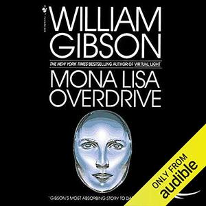 Mona Lisa Overdrive by William Gibson