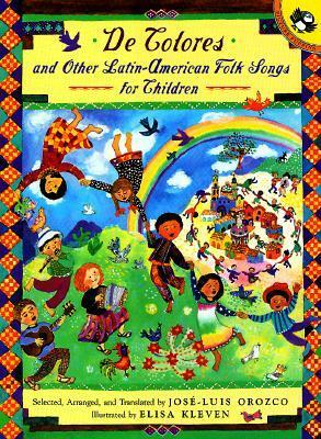 De Colores and Other Latin American Folksongs for Children by José-Luis Orozco