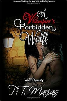 A Vhampier's Forbidden Wolf by P.T. Macias