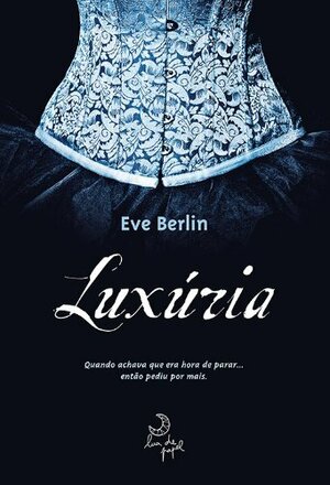 Luxuria by Eve Berlin