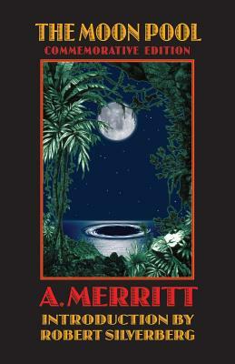 The Moon Pool by A. Merritt, A. Merritt