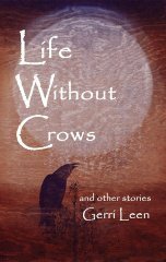 Life Without Crows by Gerri Leen, Maggie Middleton