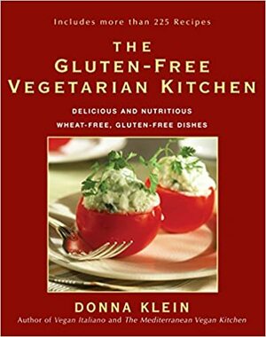 The Gluten-Free Vegetarian Kitchen: Delicious and Nutritious Wheat-Free, Gluten-Free Dishes by Donna Klein