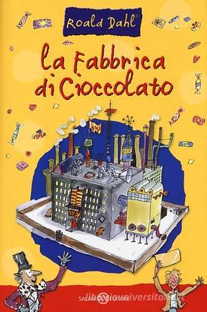 La fabbrica di cioccolato by Roald Dahl