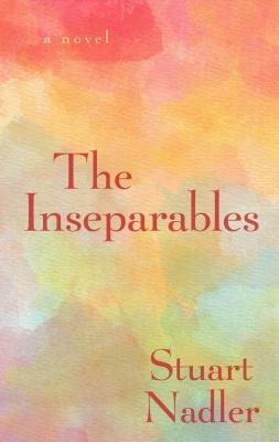 The Inseparables by Stuart Nadler