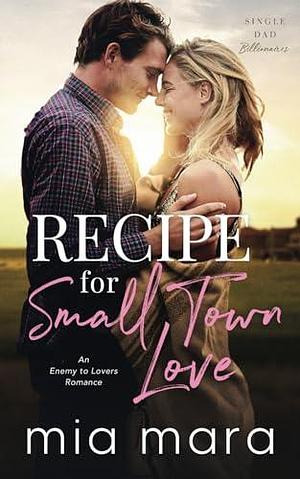 Recipe for Small Town Love by Mia Mara, Mia Mara