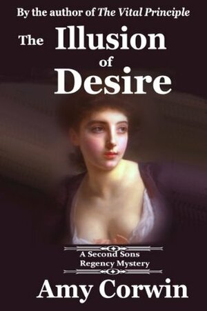 The Illusion of Desire: 1821 by Amy Corwin