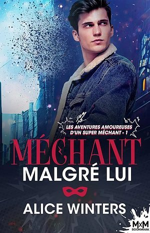 Méchant malgré lui by Alice Winters